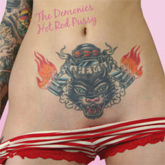 The demonics- ripstp - hot rod pussy
