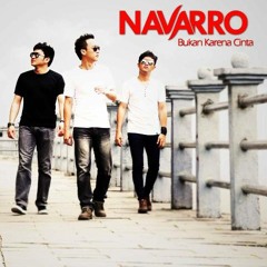 NAVARRO - Bukan Karena Cinta