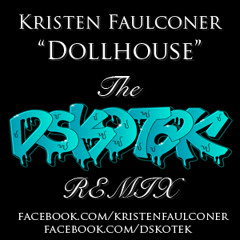 Kristen Faulconer - Dollhouse (DSKOTEK REMIX)