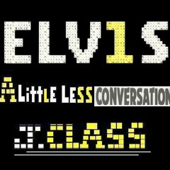 Elvis Presley & Dj D. Rublev & Dj Anton - A Little Less Conversation (Johnny Class Ibiza Mix)