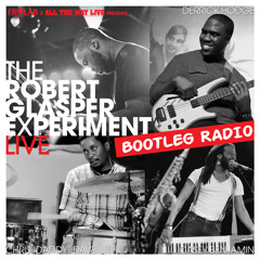 The Robert Glasper Experiment LIVE: BOOTLEG RADIO
