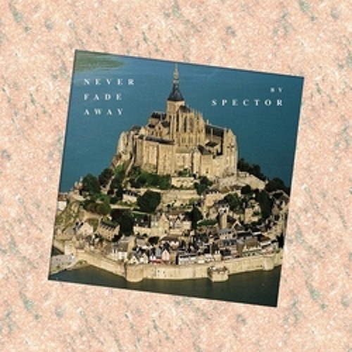 Spector - Never Fade Away
