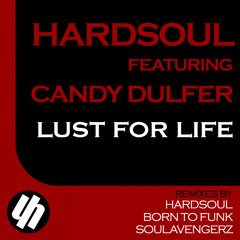 Hardsoul feat Candy Dulfer - Lust for life (Soulavengerz Remix) PREVIEW