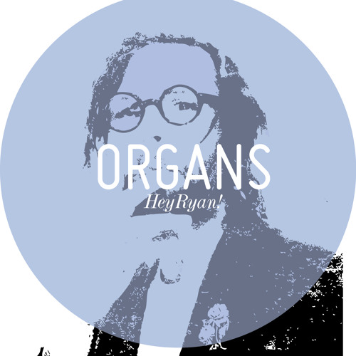 Stream Hey Ryan by Organs | Listen online for free on SoundCloud