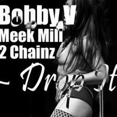 Drop it - Bobby V., Tero, & Meek Mill