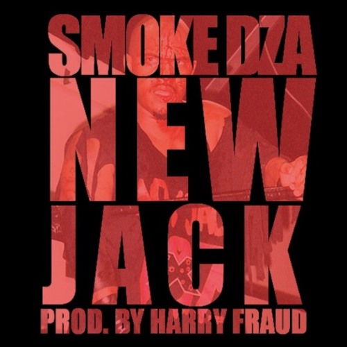 Smoke DZA - New Jack (Prod. Harry Fraud)