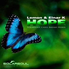 Lemon & Einar K - Hope (Solarsoul Chill Breaks Remix) Full Version