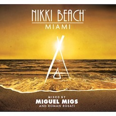 Nikki Beach mixed by Miguel Migs & Roman Rosati