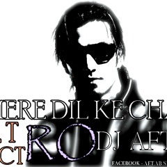 O MERE DIL KE CHAIN - RET-ELECT-RO-DJ AFTAB