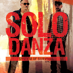 SOLO DANZA BANK HOLIDAY FRI APRIL 6 W/SYSTEM OF SURVIVAL/(DENNIS CHRISTOPHER MIX)