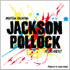 Maffew Ragazino - Jackson Pollock (Ft. Das Racist) [Prod. By Harry Fraud]