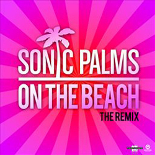 Sonic Palms - On The Beach (Sunset Mix)