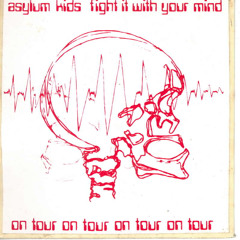 Asylum Kids - Fight It With Your Mind