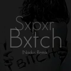 Beatking - Sxpxr Bxtch (Nadus Remix)