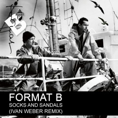 Format B - Socks And Sandals (Ivan Weber Remix)