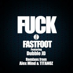 Fast Foot ft Dubble JD - Fuck (Original Mix)