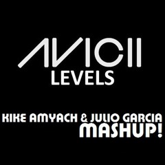 Avicii - Levels (Kike Amyach & Julio Garcia Mashup 2012)