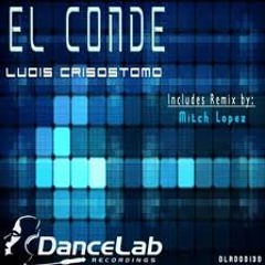 Luois Crisostomo - El Conde (Mitch Lopez Remix)  Dance lab Recordings