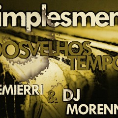 Simplesment - Dos velhos tempos (feat. Emiérri & Dj Morenno)