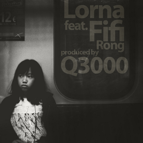 Lorna_feat.Fifi Rong prod. by Q3000