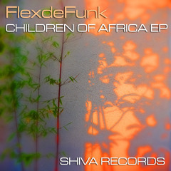 FlexdeFunk - Children Of Africa EP - SHIVATEK031 - excerpts