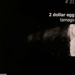 2 Dollar Egg - Tamago (Frank Lorber & Slim`s XXL Version)