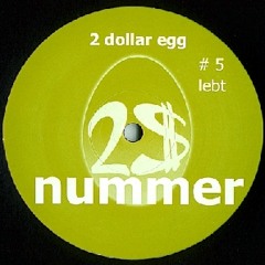 2 Dollar Egg - Lebt II