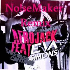 AfroJack ft Eva Simons - Take Over Control (No!seMaker 2012 Remix)