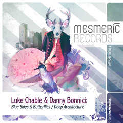 LUKE CHABLE & DANNY BONNICI - Deep Architecture (Original Mix) - MESMERIC014 - OUT NOW!