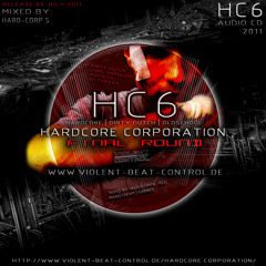 Hardcore Corporation 6 Final Round (mixed by hard-corps) HC6 NO CUT - 24-07-2011