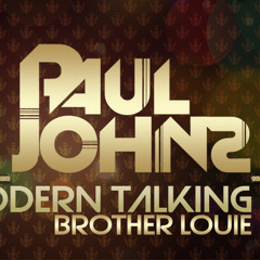 MODERN TALKING - BROTHER LOUIE ( PAUL JOHNS EXTENDED MIX ) [PAULJOHNS.PL]