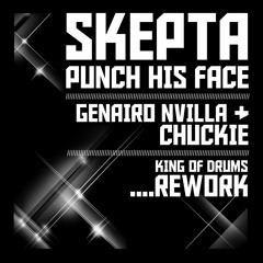 Skepta - Punch His Face (Genairo Nvilla & Chuckie King Of Drums Rework) FINAL