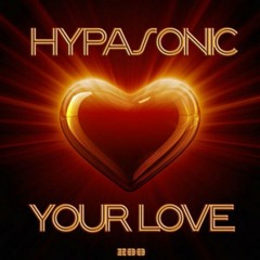 Hypasonic - Your Love (UltimaStyle WIP Remix)