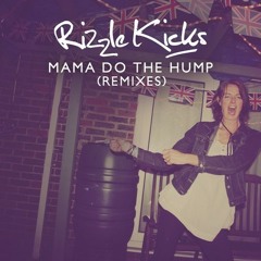 Rizzle Kicks - Mama Do The Hump (SHP Remix Feat. Alex Mills)