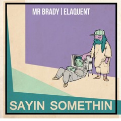 Mr Brady & Elaquent - Its Yours [SAYIN SOMETHIN EP]