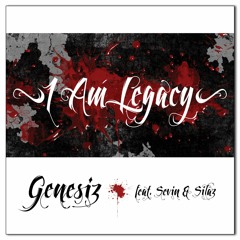 GENESIZ - I AM LEGACY FEATURING SEVIN & SILAZ