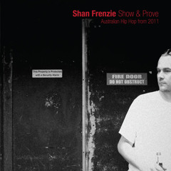 Shan Frenzie - Show and prove (Australian Hip Hop mixtape)