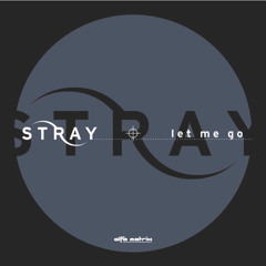 Stray - Destroy Me (Again)