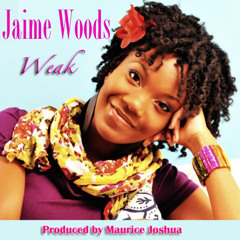 Jaime Woods - Weak