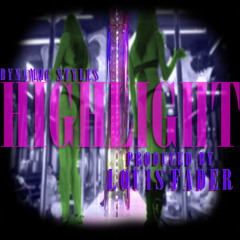 HighLight (Prod. Lousi Fader)