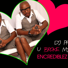 DJ PHAT CAT- U BROKE MY HEART(ENCREDIBLEZ AFRO TEMPO MIX)SOUNDCLOUD EDIT