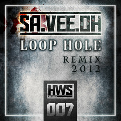 Sa.vee.oh - loop hole 2012 (DJW remix SC)