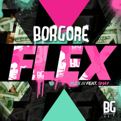 Borgore - Flex feat. Shay (Figure Remix)
