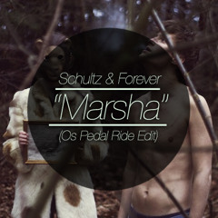 Schultz & Forever - Marsha (Os Pedal Ride Edit)