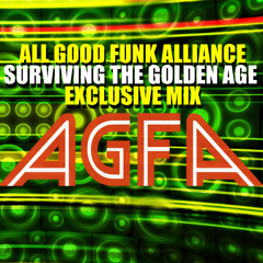 All Good Funk Alliance - "SURVIVING THE GOLDEN AGE" DJ MIX