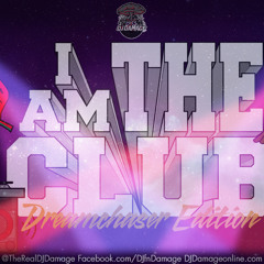 I Am The Club (DreamChasers edition)