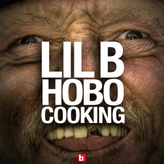 Lil B - Hobo Cooking
