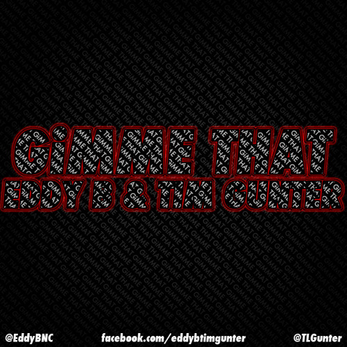 Eddy B & Tim Gunter - Gimme That