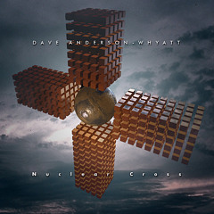 Dave Anderson-Whyatt - Dreaming Of Blackbirds - Nuclear Cross (Audio Extract)
