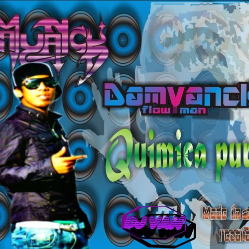 QUIMICA PURA - Damyanck FlowMan ★REGGAETON 2012★ Dale Me Gusta★